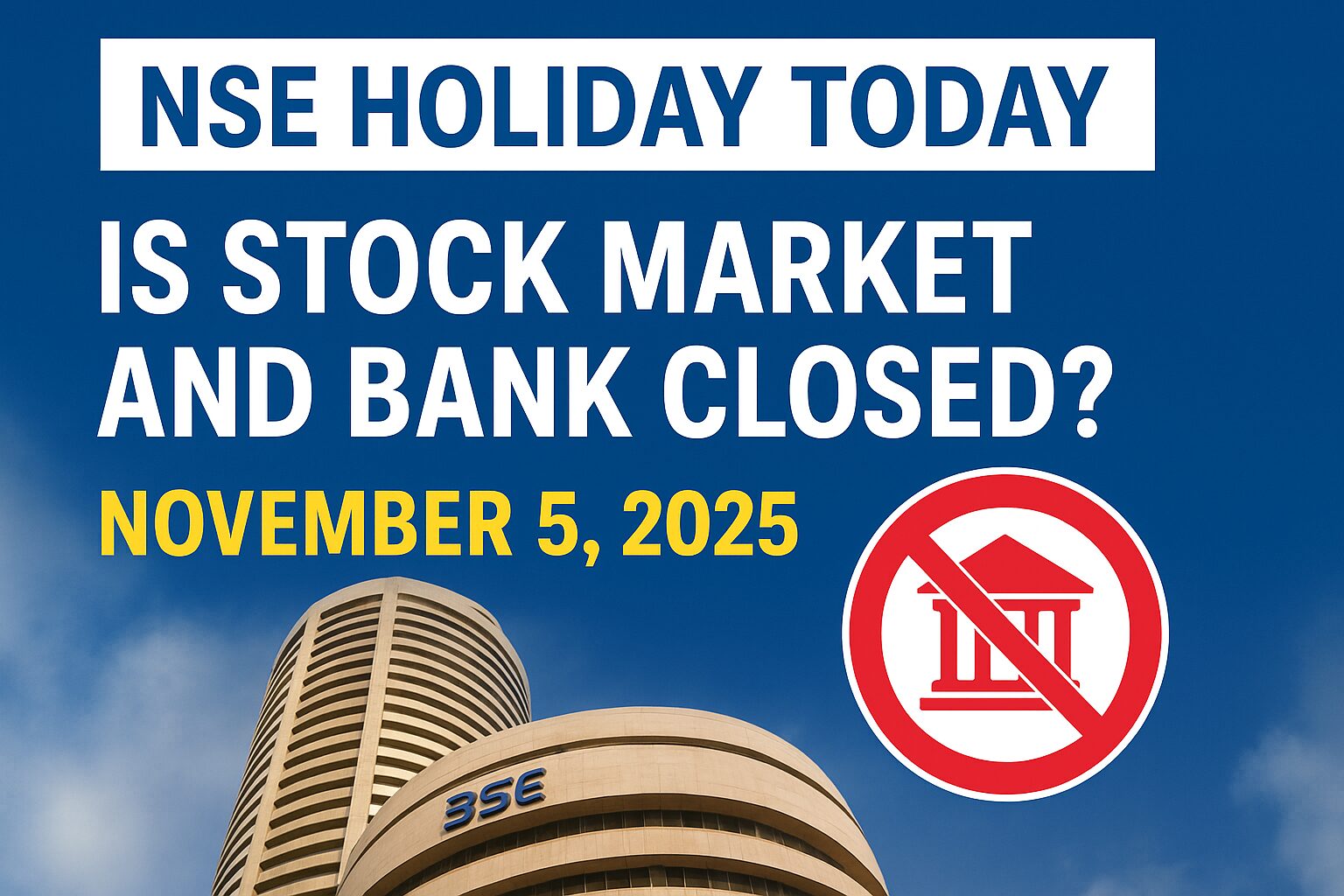National Stock Exchange (NSE) and Bombay Stock Exchange (BSE) are closed today on account of Guru Nanak Jayanti 2025