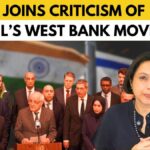 from-silence-to-declaration:-india’s-attitude-on-israel’s-west-bank-actions