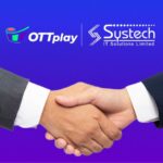 systech-it-solutions-and-ottplay-collaborate-to-offer-ott-subscriptions-with-electronic-devices