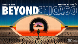 beyond-chicago-unveils-opening-and-closing-night-images-for-the-inaugural-edition